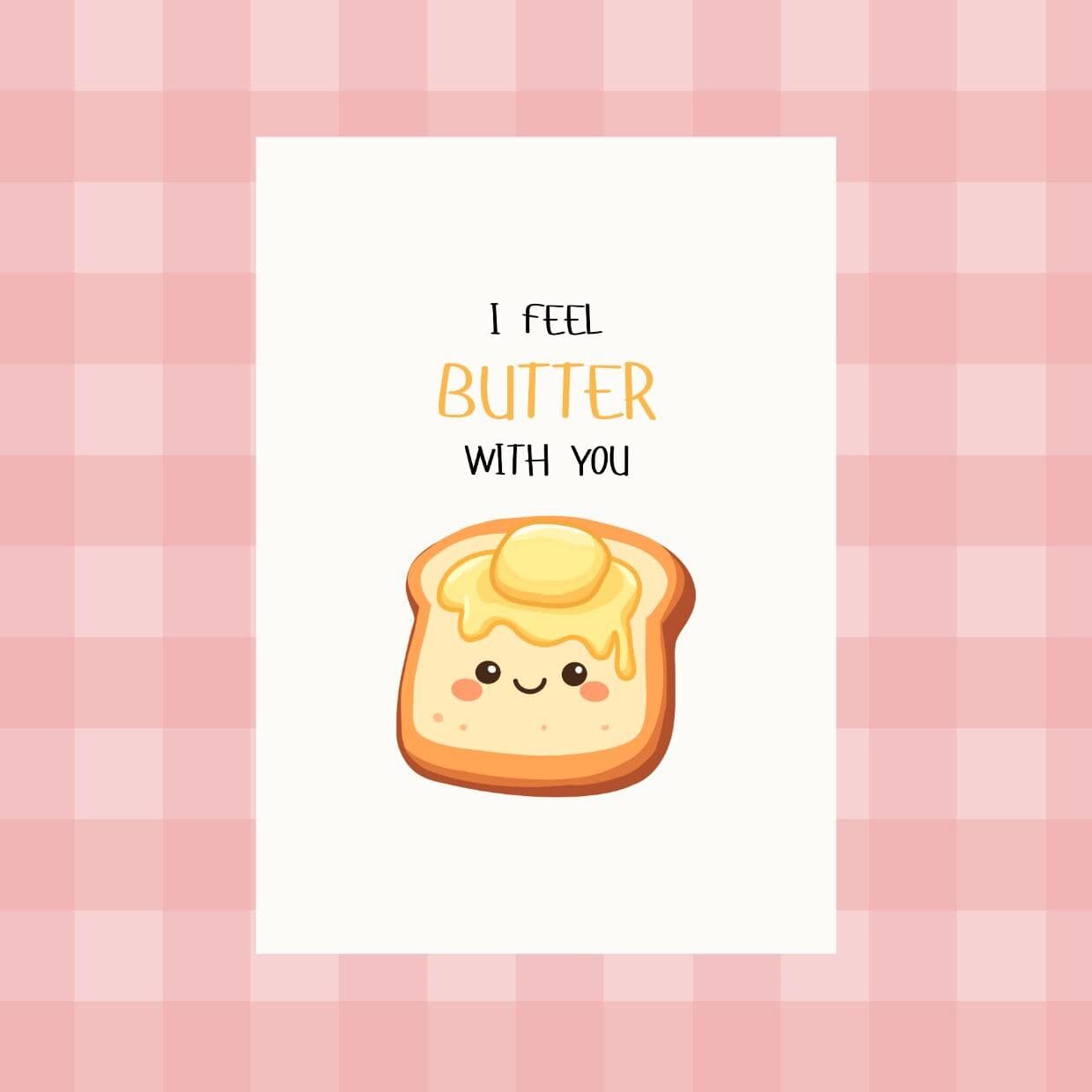 Editable I Feel Butter With You Valentines Day Card Template Funny Food Pun Greeting For Him Her Boyfriend Girlfriend Cute Toast Anniversary - image 4