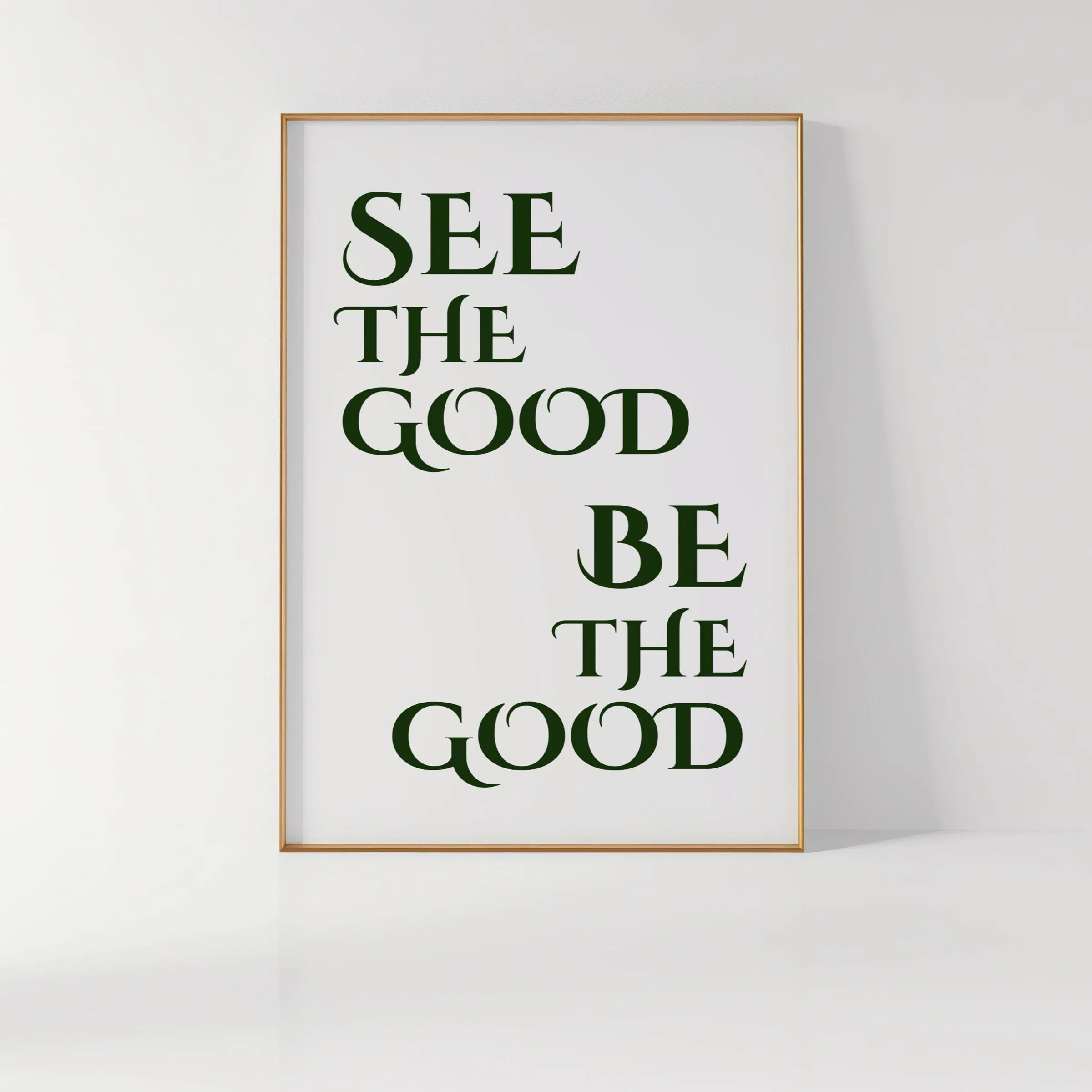 See the Good Be the Good, Printable Wall Art, Positive Affirmation Inspirational Poster Prints, Home Decor Quotes