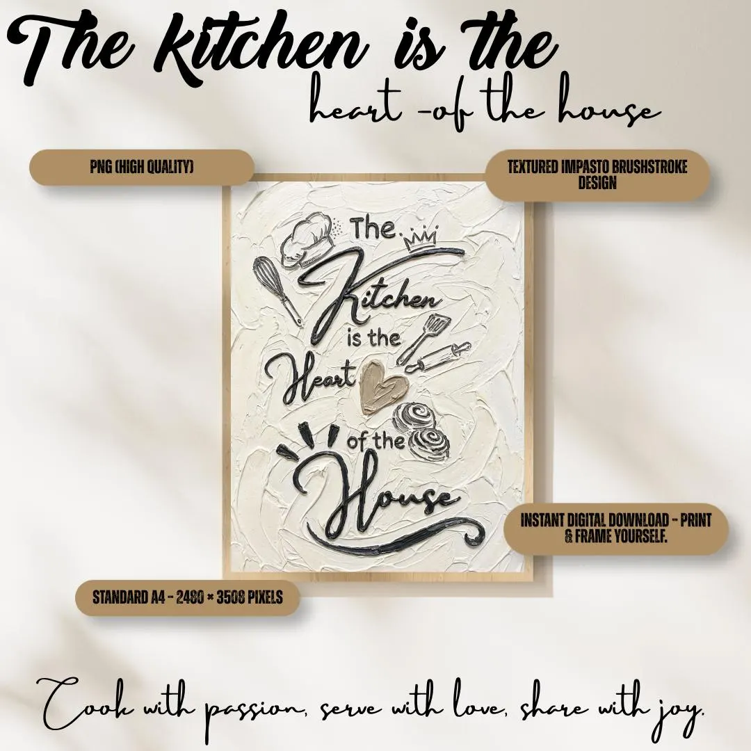 The Kitchen Is The Heart Of The House | Kitchen Wall Art | Impasto Style Print | Digital Download | A4 Printable Kitchen Quote Decor