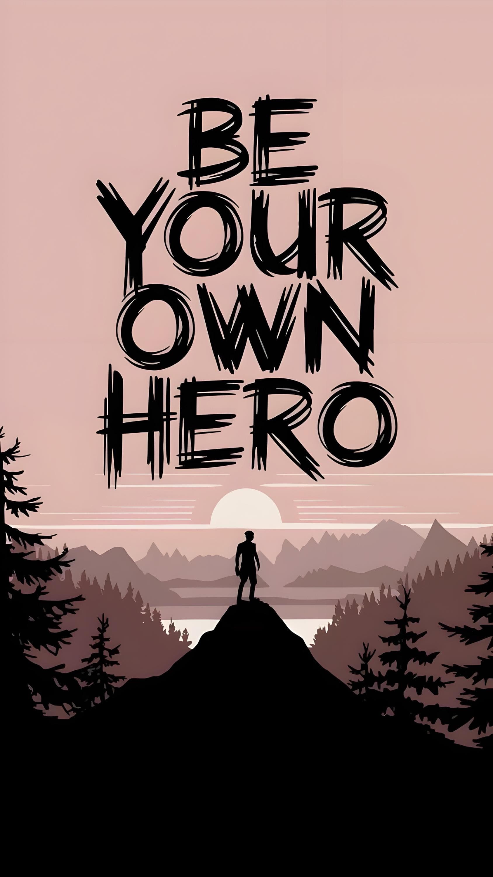 Be Your Own Hero Motivational Print – Minimalist Mountain Landscape Poster