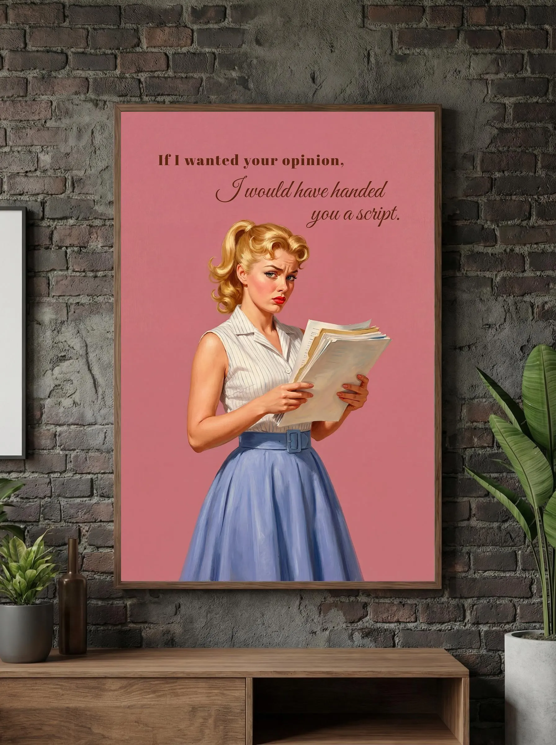 Retro pin up art print of a blonde woman with red lips and a curled updo, dressed in a white pinstripe blouse and blue-lavender skirt, side-eyeing the viewer while gripping a stack of papers. Sassy quote in serif and cursive typography: "If I wanted your opinion, I would have handed you a script." Pink dopamine decor and funny coquette apartment wall art.
