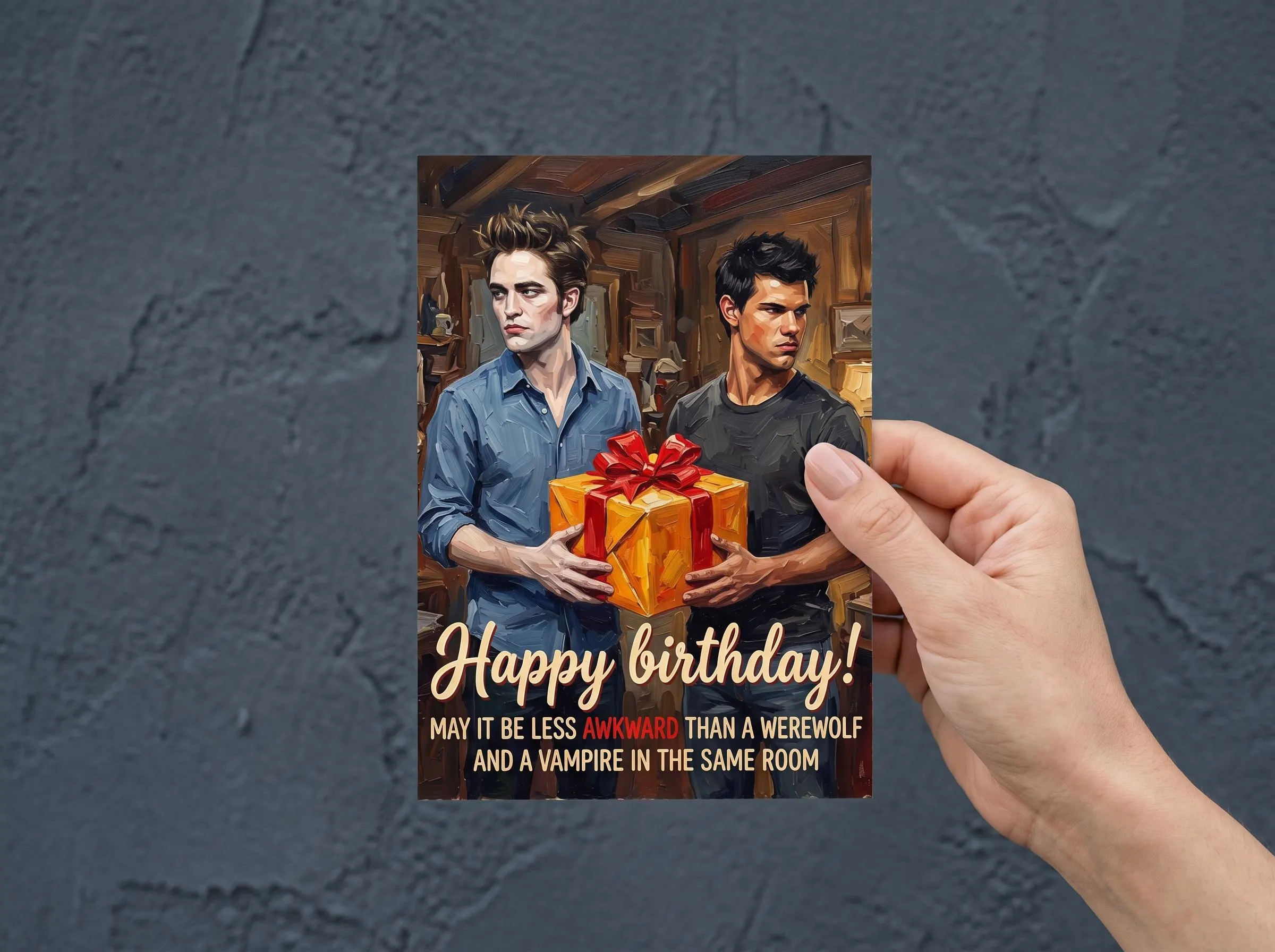 Funny birthday card printed and ready to give: Edward Cullen and Jacob Black reluctantly hold the same wrapped present, refusing to look at each other. Caption: Happy birthday! May it be less awkward than a werewolf and a vampire in the same room. A werewolf card and Twilight gift for a 25th birthday or 30th birthday.