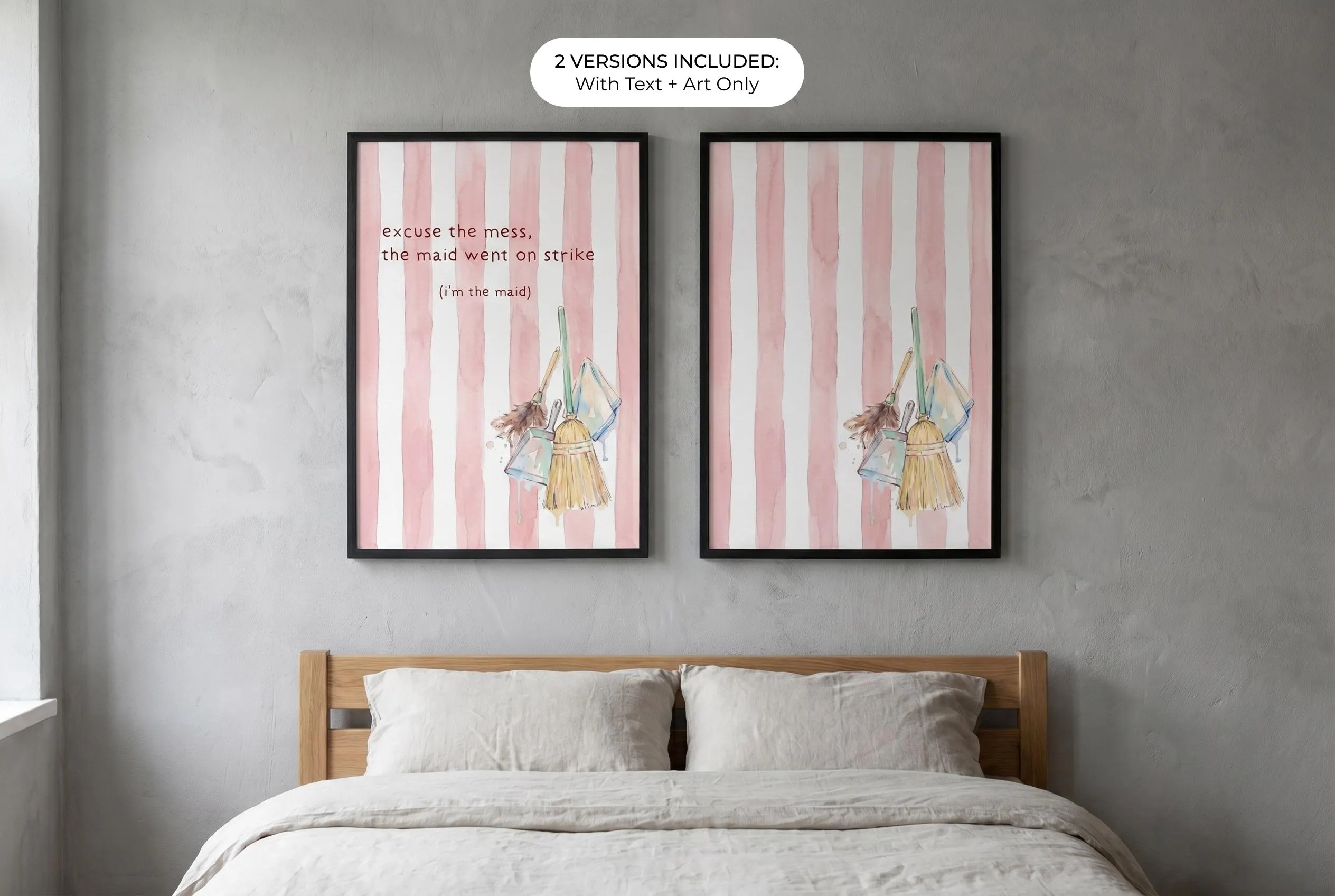 Set of 2 wall art posters on pink and white watercolor stripes background — first version with "excuse the mess, the maid went on strike (i'm the maid)" typography text, second version art only without text, both featuring hanging cleaning tools (mop, broom, dustpan) on hook. Hand drawn minimalist print dopamine decor above bed decor.
