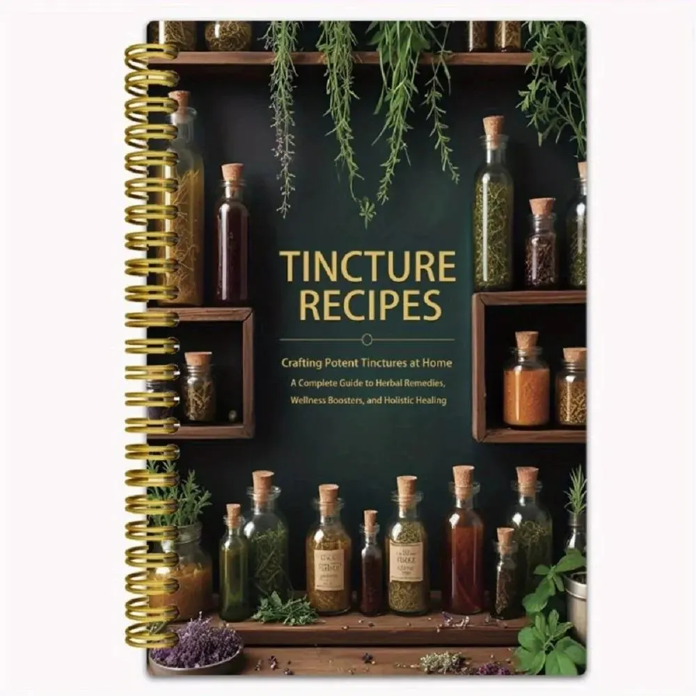Tincture Recipes Book Herbal Remedies Guide Homemade Tinctures Wellness Natural Living Book
