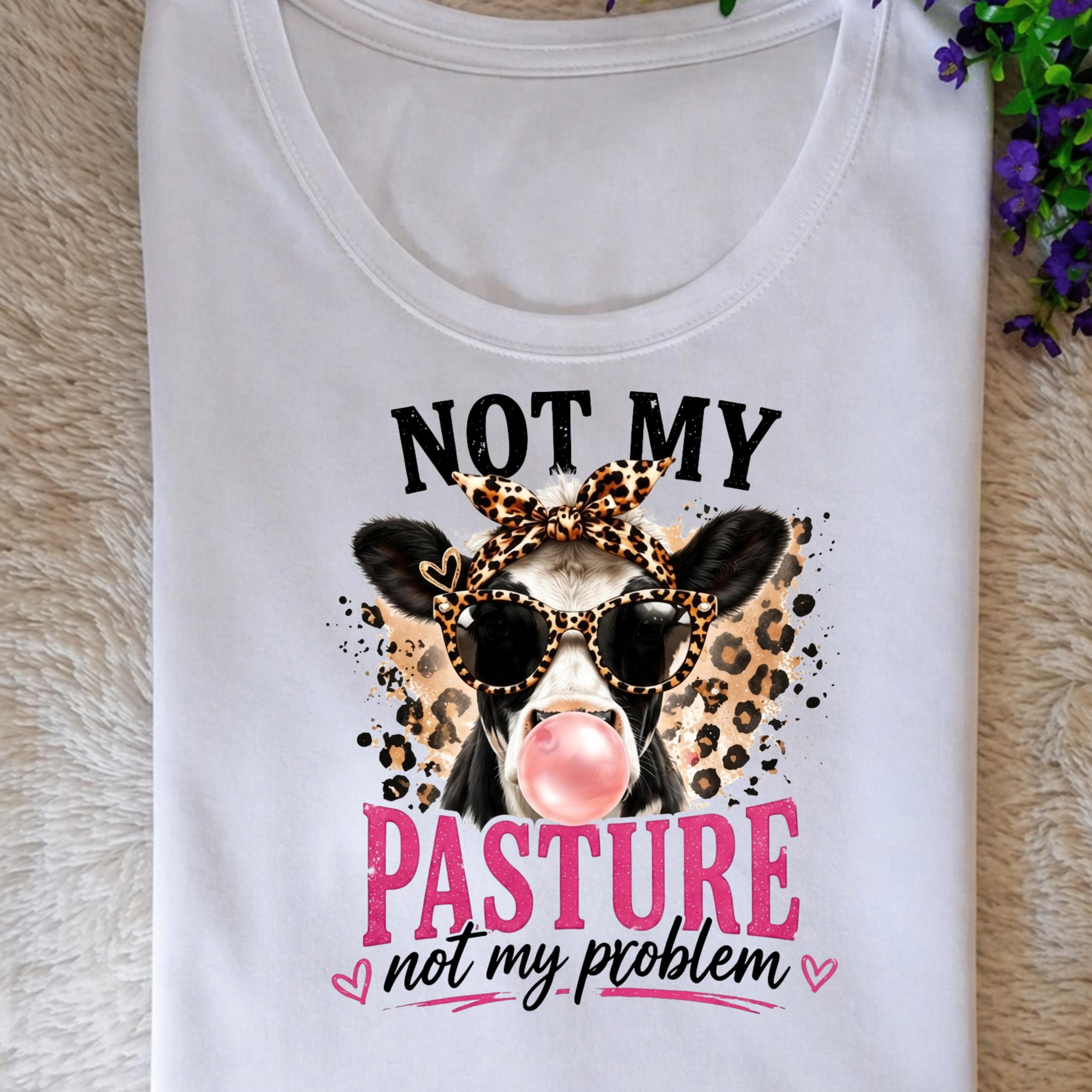 Not My Pasture Cow PNG, Funny Sassy Farm Girl Sublimation Design (Digital Download) - image 4