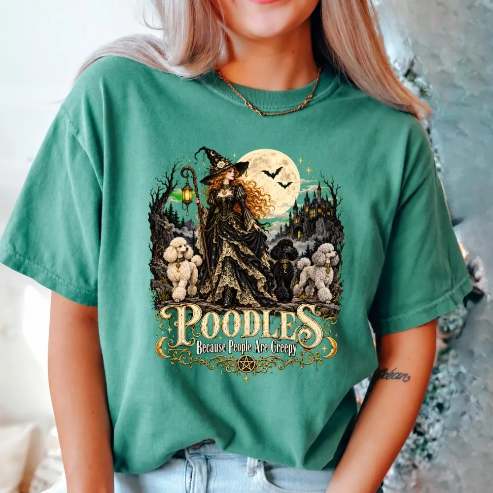 Poodles Because People are Creepy Halloween Witch and Dogs T-Shirt