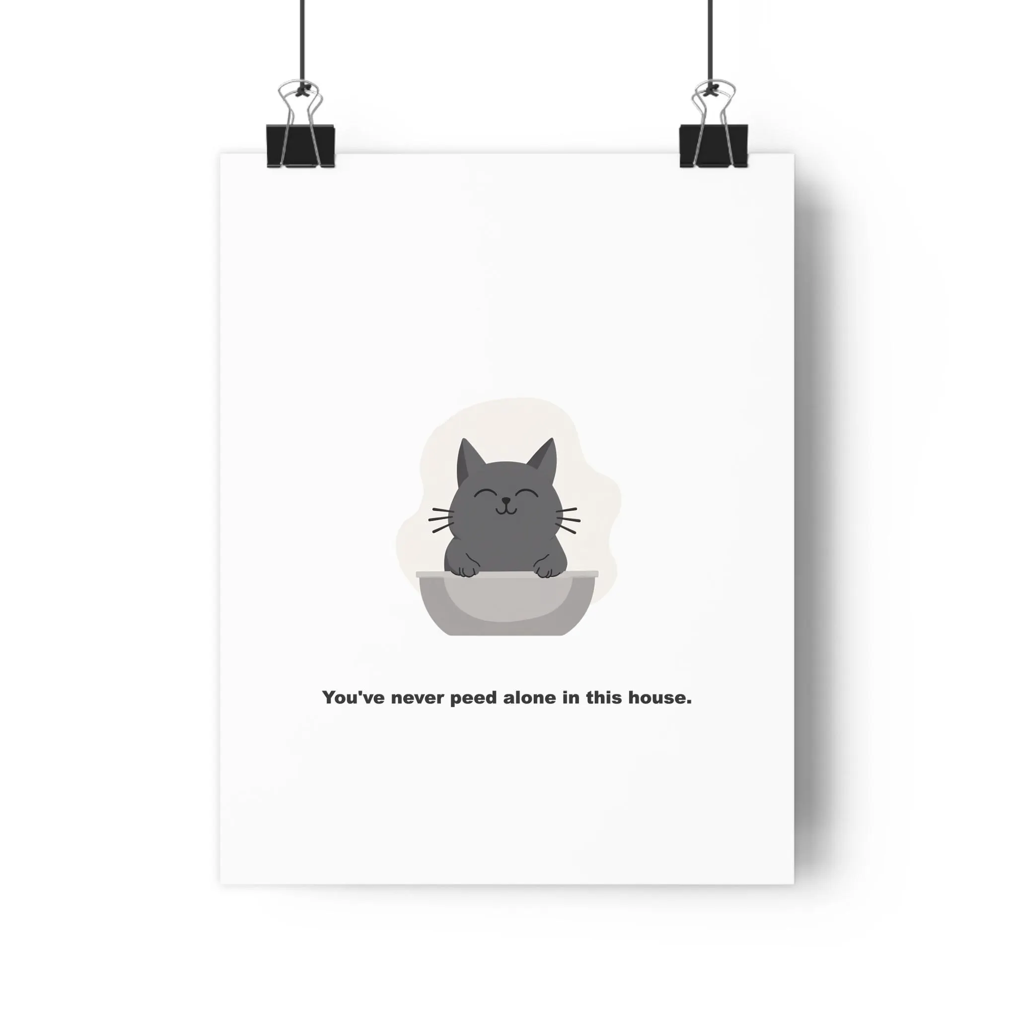 You've Never Pee Alone In This House | Funny Cat Bathroom Wall Art Poster | Cat Lover Gift