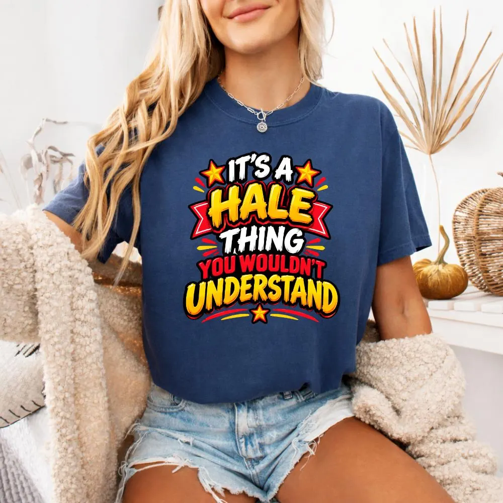 It's A Hale Thing You Wouldn't Understand T-Shirt, Funny Hale Family Gift, Surname Celebration Graphic Tee, Family Reunion Shirt - image 5