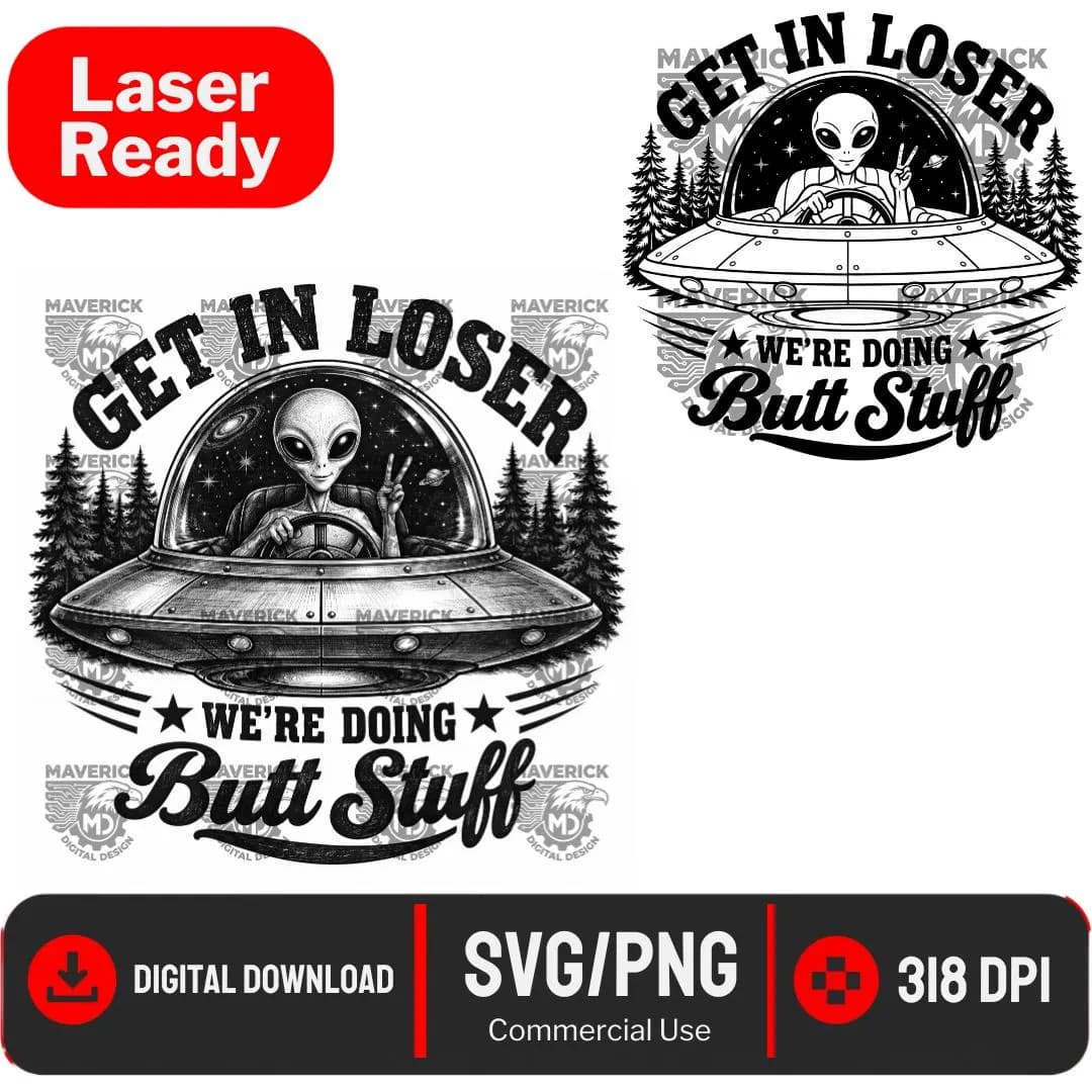 Get in Loser SVG PNG, Laser Ready, Wood Engraving (Digital Download)