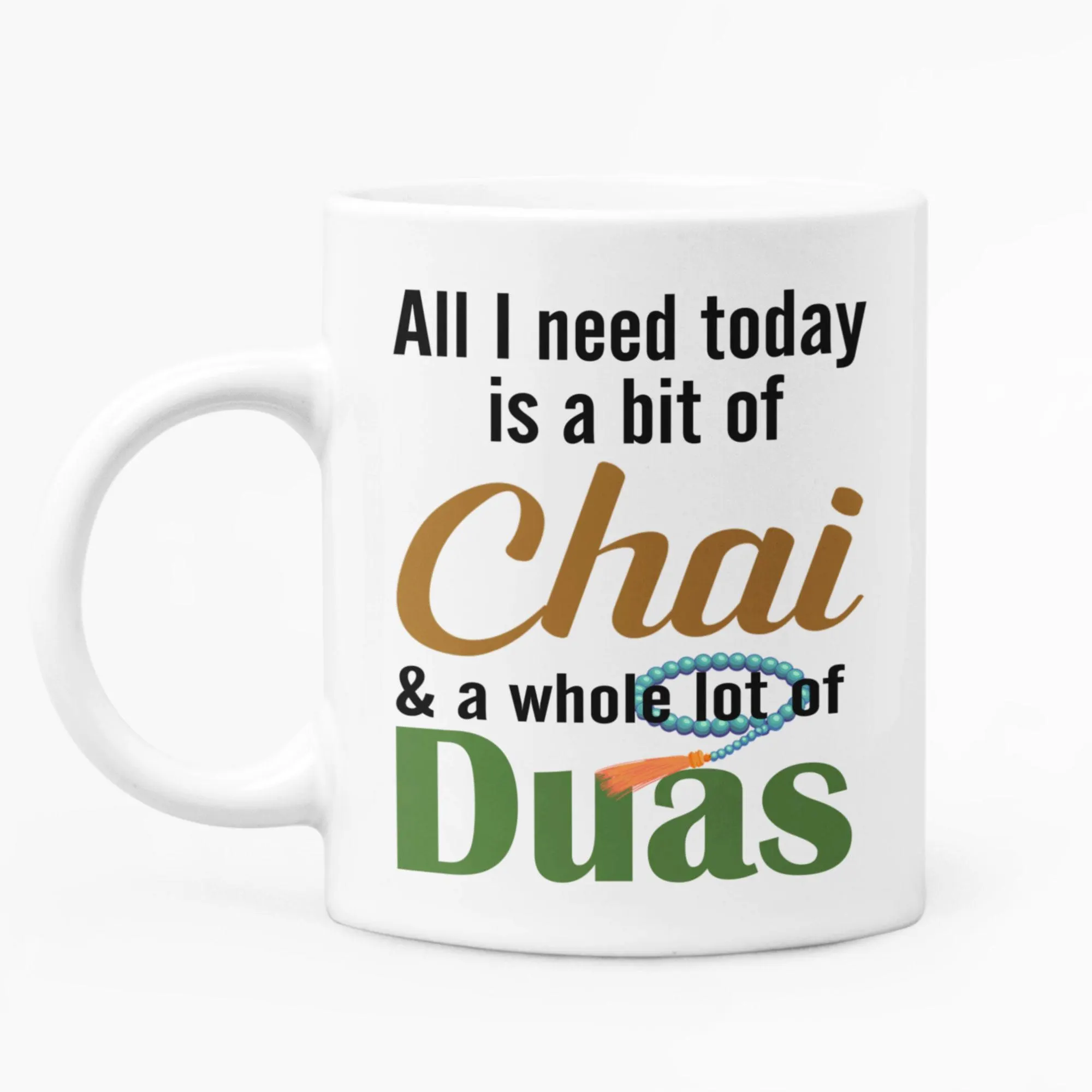 All I Need is Chai & Duas Mug – Islamic Gift for Muslims, Tea Lover Mug, Ramadan & Eid Gift, Motivational Coffee Cup for Women & Men