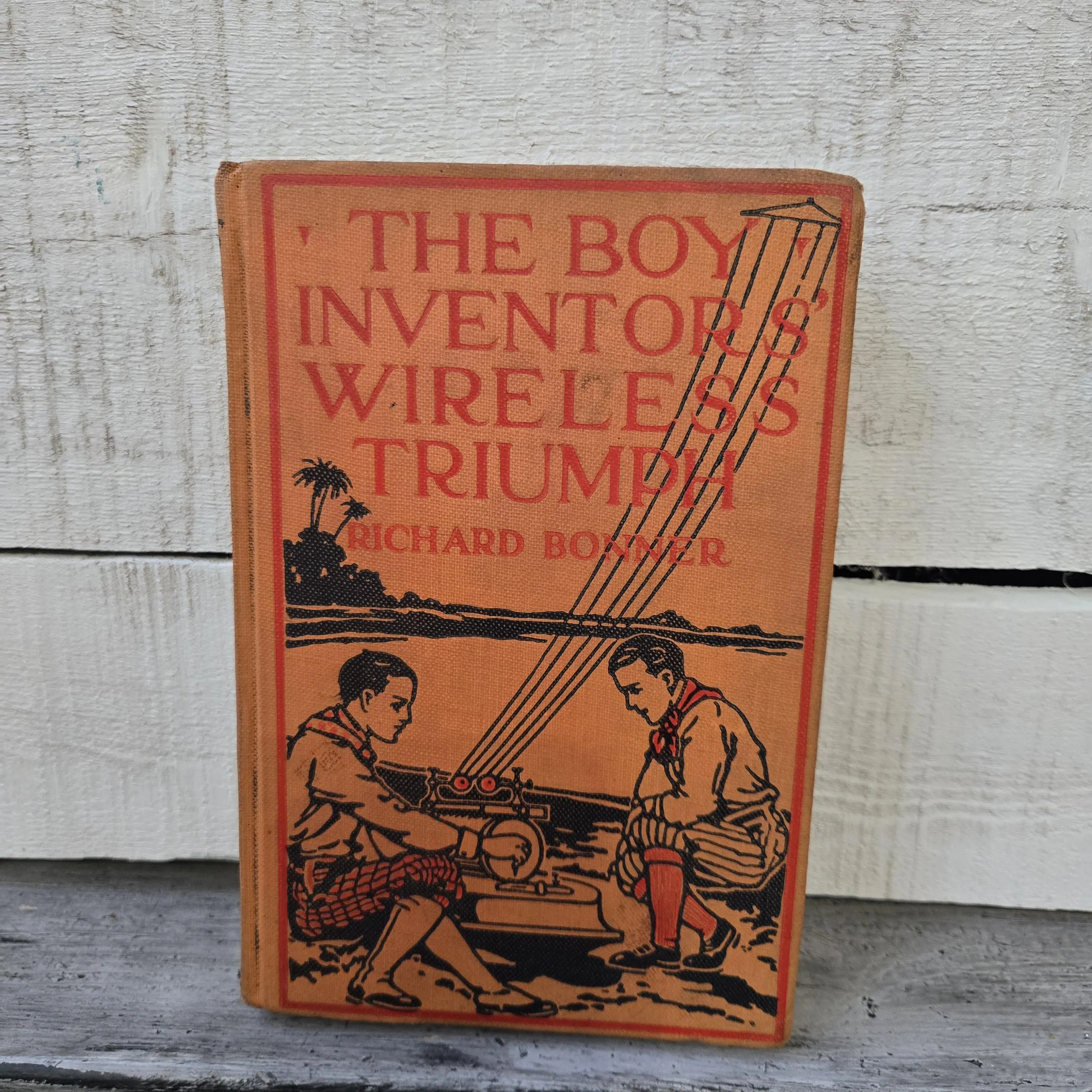 The Boy Inventors' Wireless Triumph book by Richard Bonner 1929, Boy Inventors' series, antique Richard Bonner book, antique orange book