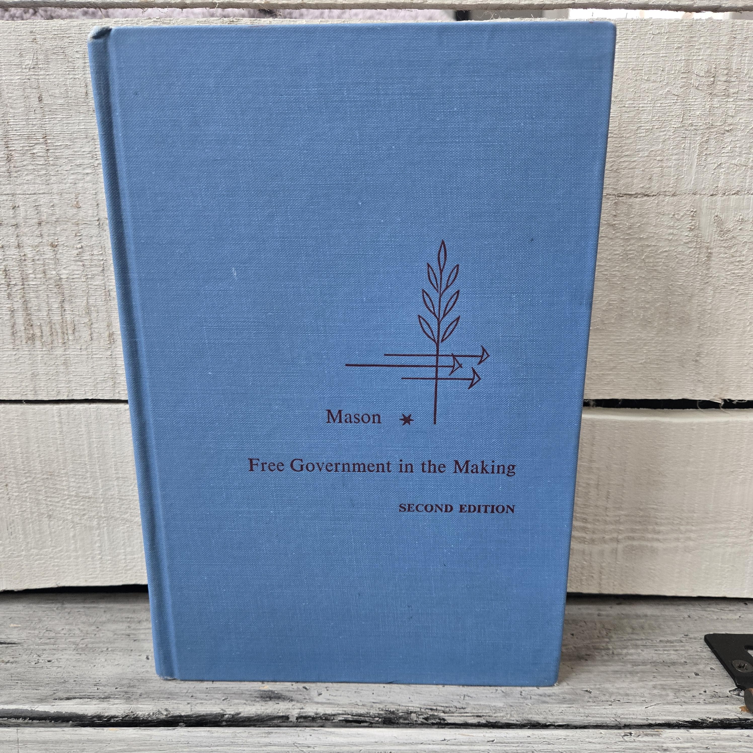 Free Government in the Making by Alpheus Thomas Mason 1960 2nd edition, Readings in American Political Thought book, vintage government book