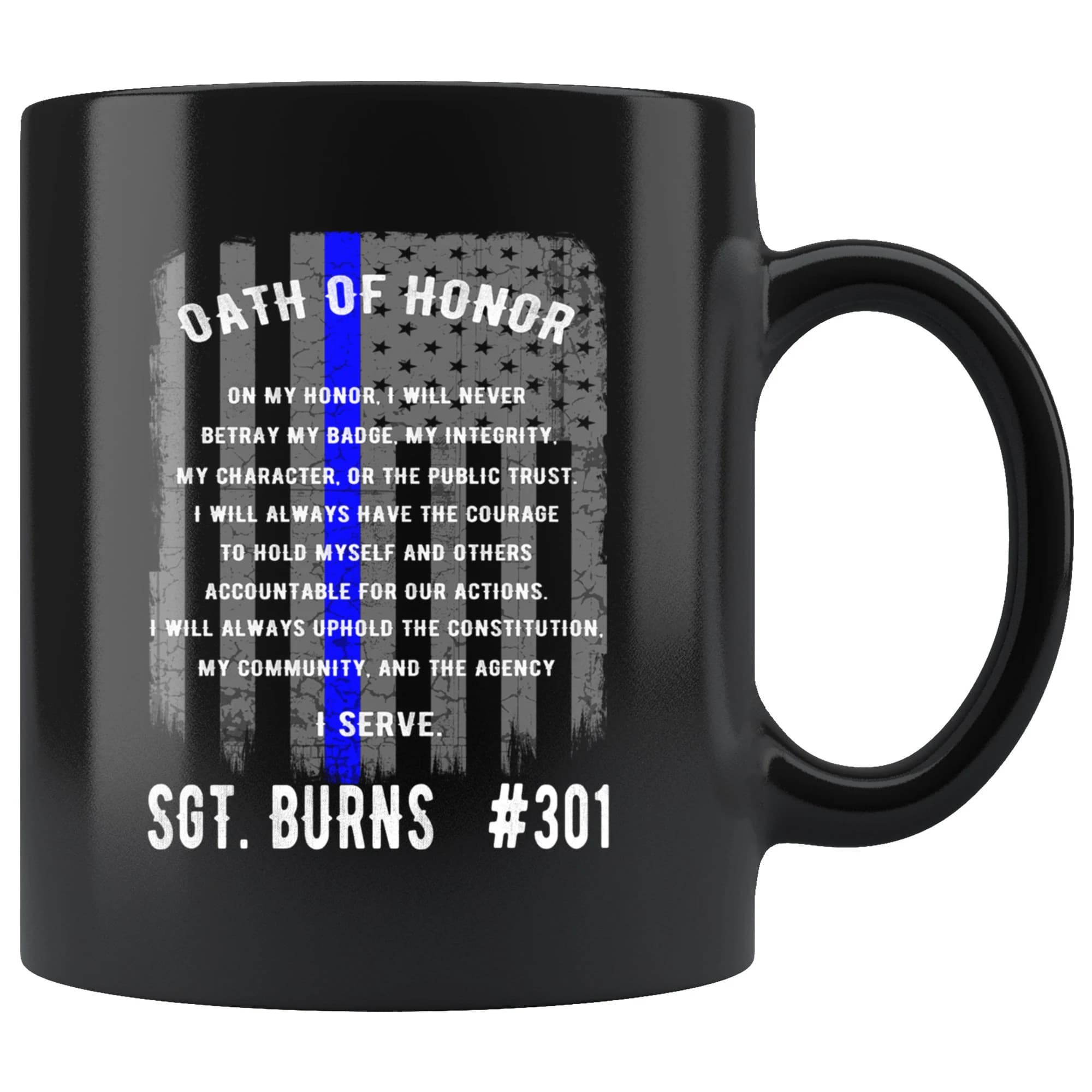 Custom Thin Blue Line American Flag Oath of Honor Sgt Burns Coffee Tea Mug | Police Officer Gifts