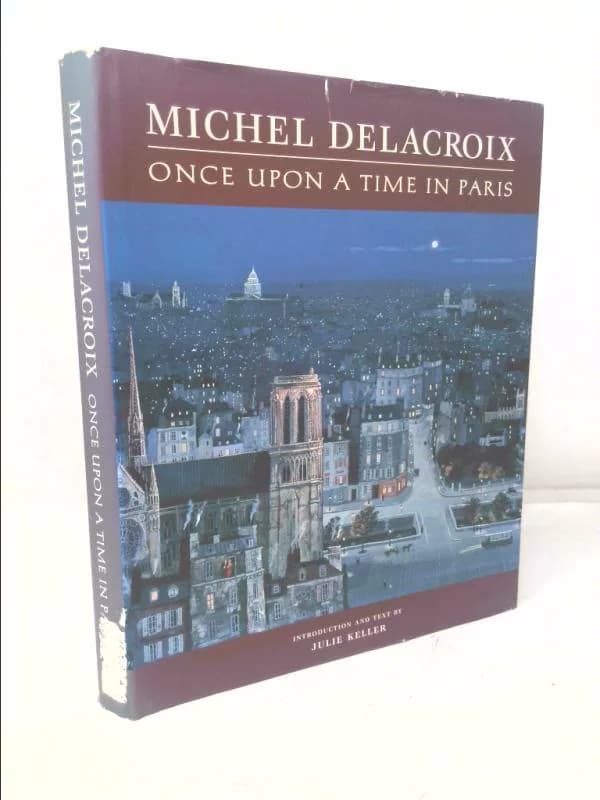 Michel Delacroix: Once Upon a Time in Paris by Julie Keller