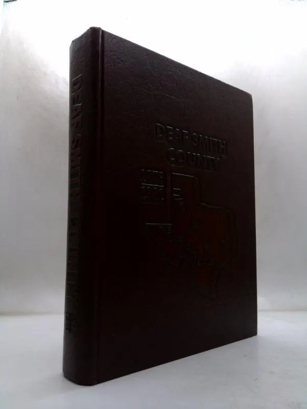 Deaf Smith County Texas - the Land and Its People 1876-1981 by Deaf Smith County Historical Society