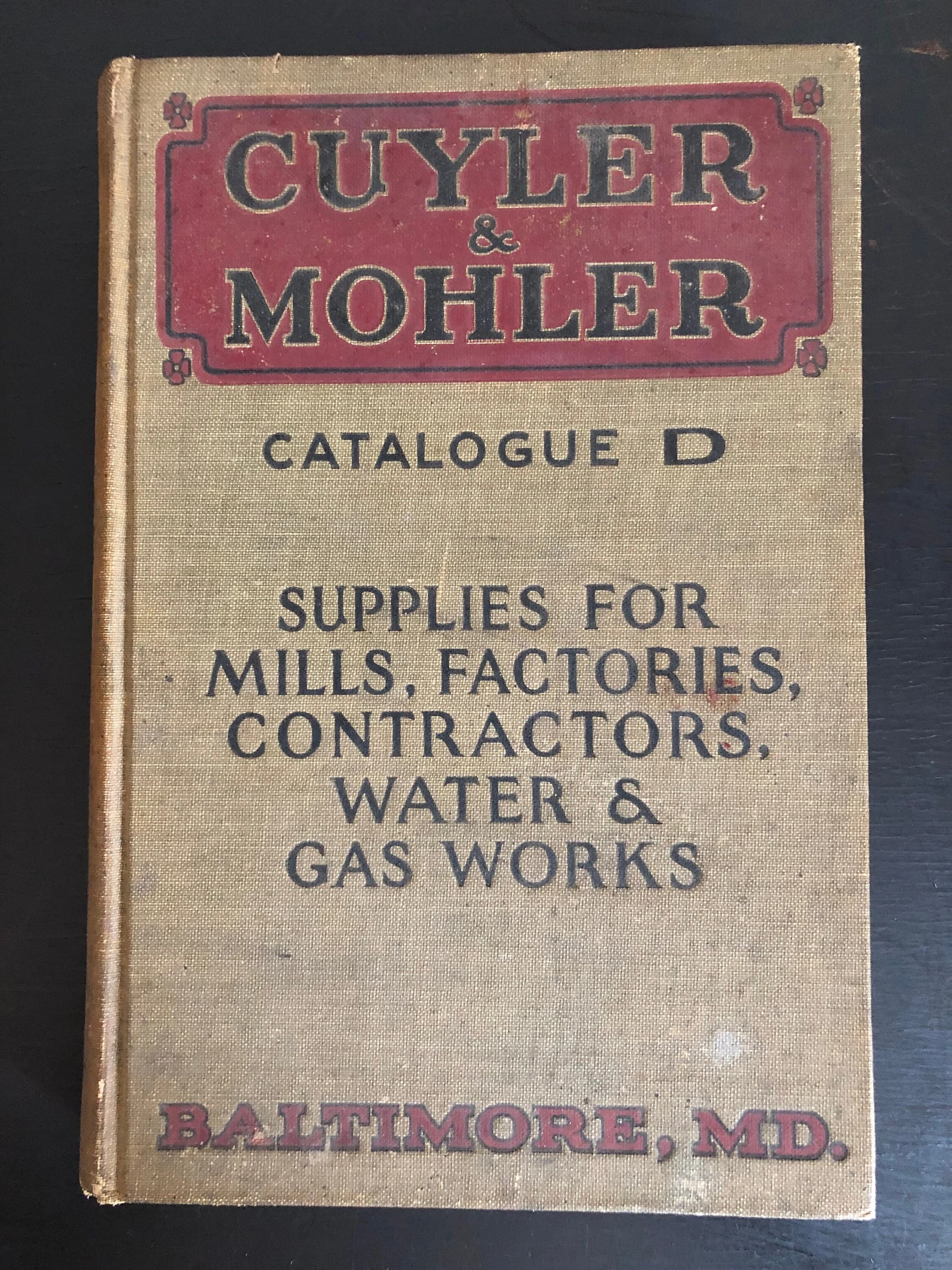 1923 Cuyler & Mohler Baltimore hard bound Catalogue D Supplies for Mills, Factories, Contractors, Water and Gas Works