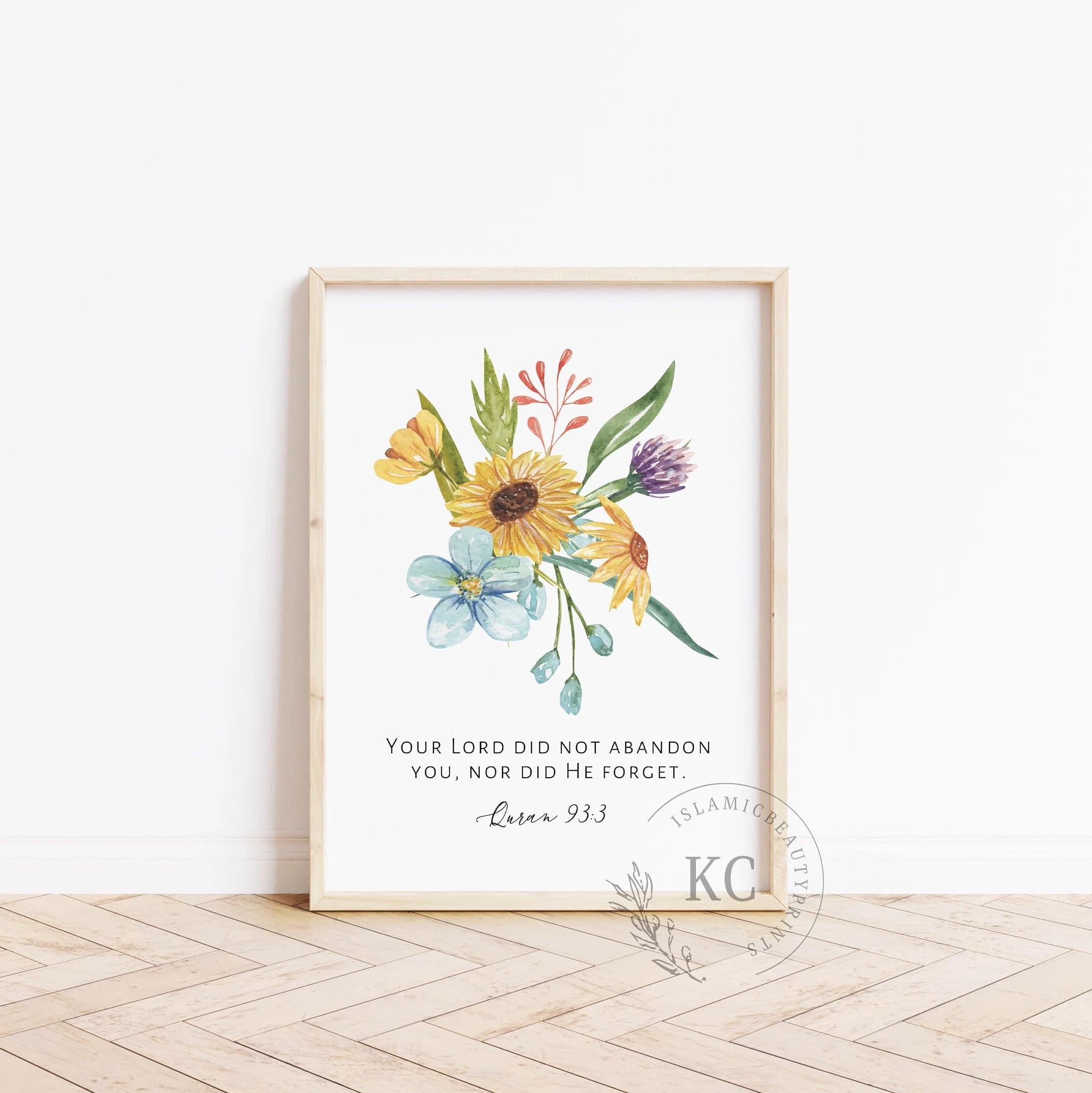 Islamic Digital Print – Quran 93:3 | Your Lord did not abandon you, nor did He forget | Sunflower Floral Art | Uplifting Muslim Wall Decor