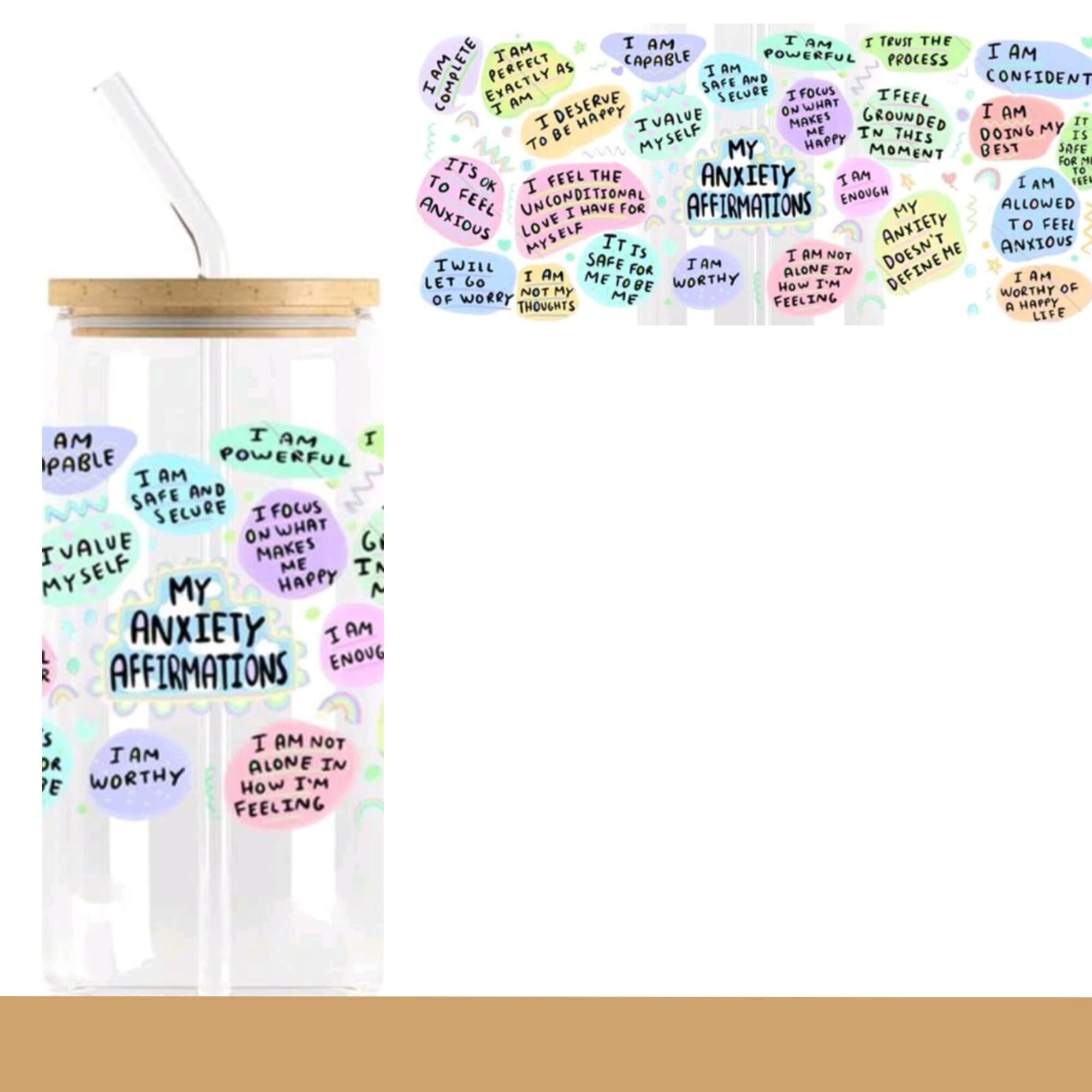Affirmation Glass Can Cup: Mental Health Matters, Cup of Positivity