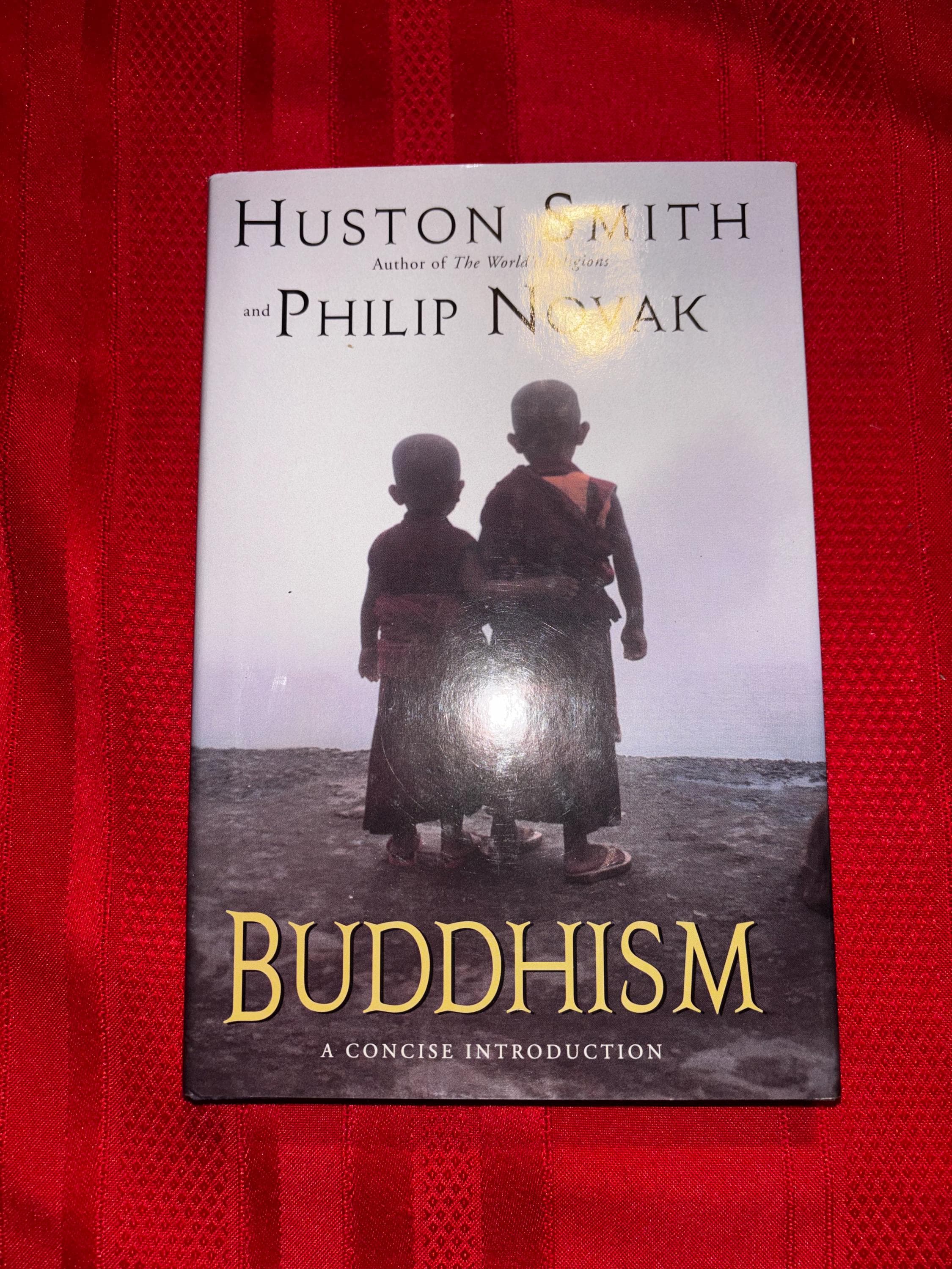 Buddhism, A Concise Introduction, by Huston Smith and Philip Novak, First Edition, Hardcover Book, 2003