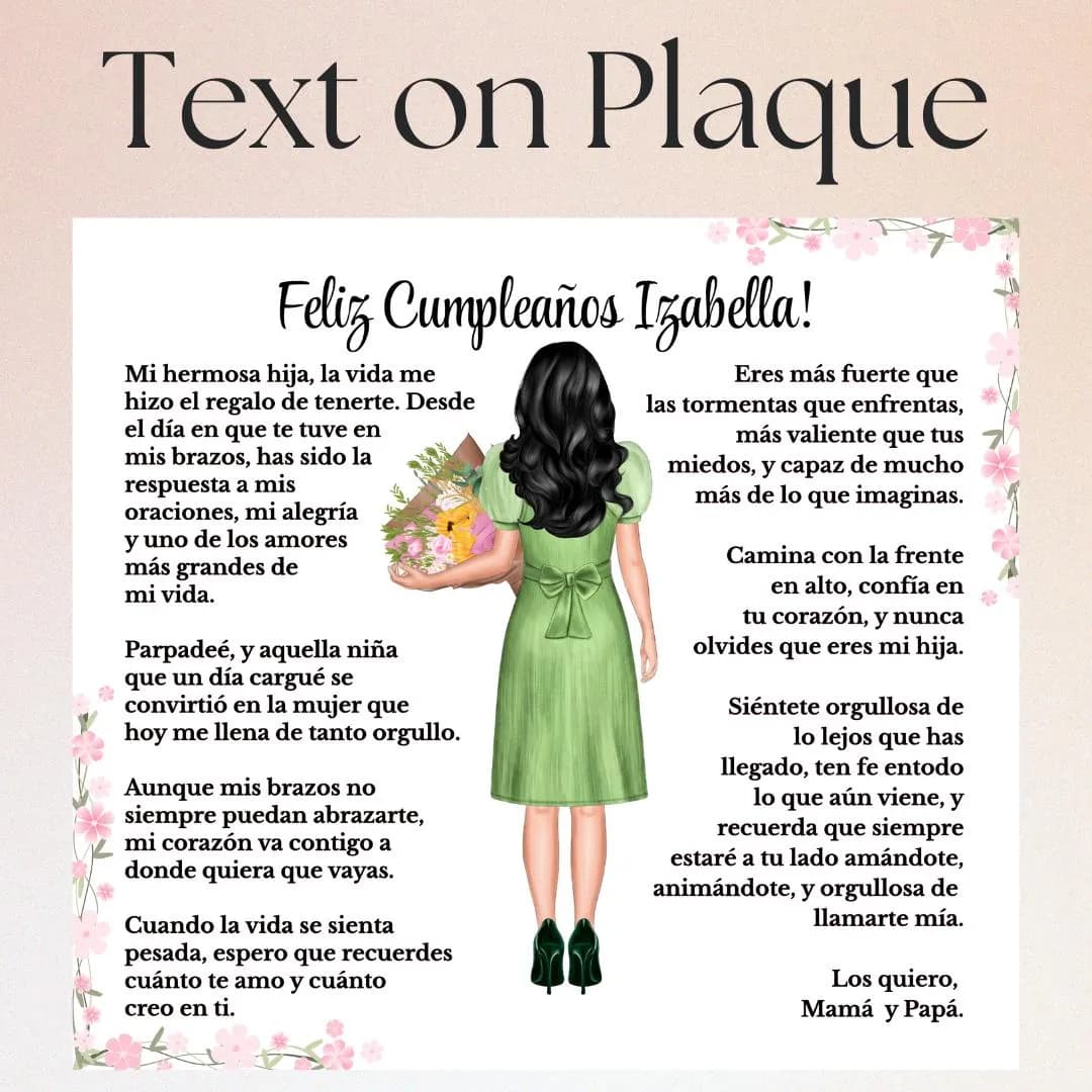 May Include: Text preview for personalized birthday acrylic plaque showing how the message will appear on the plaque, with “Happy Birthday Izabella,” sentimental daughter poem wording, floral accents, and an illustrated woman in a green dress holding flowers.