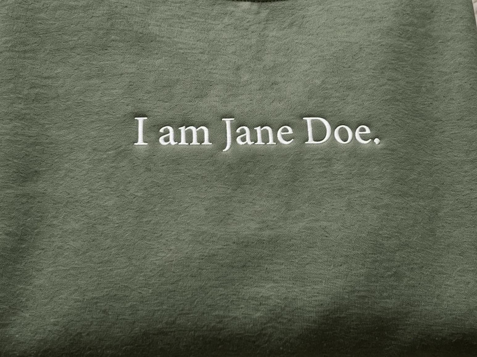 Embroidered I Am Jane Doe Sweatshirt, Feminist Survivor Solidarity Shirt (65% Cotton) - image 3