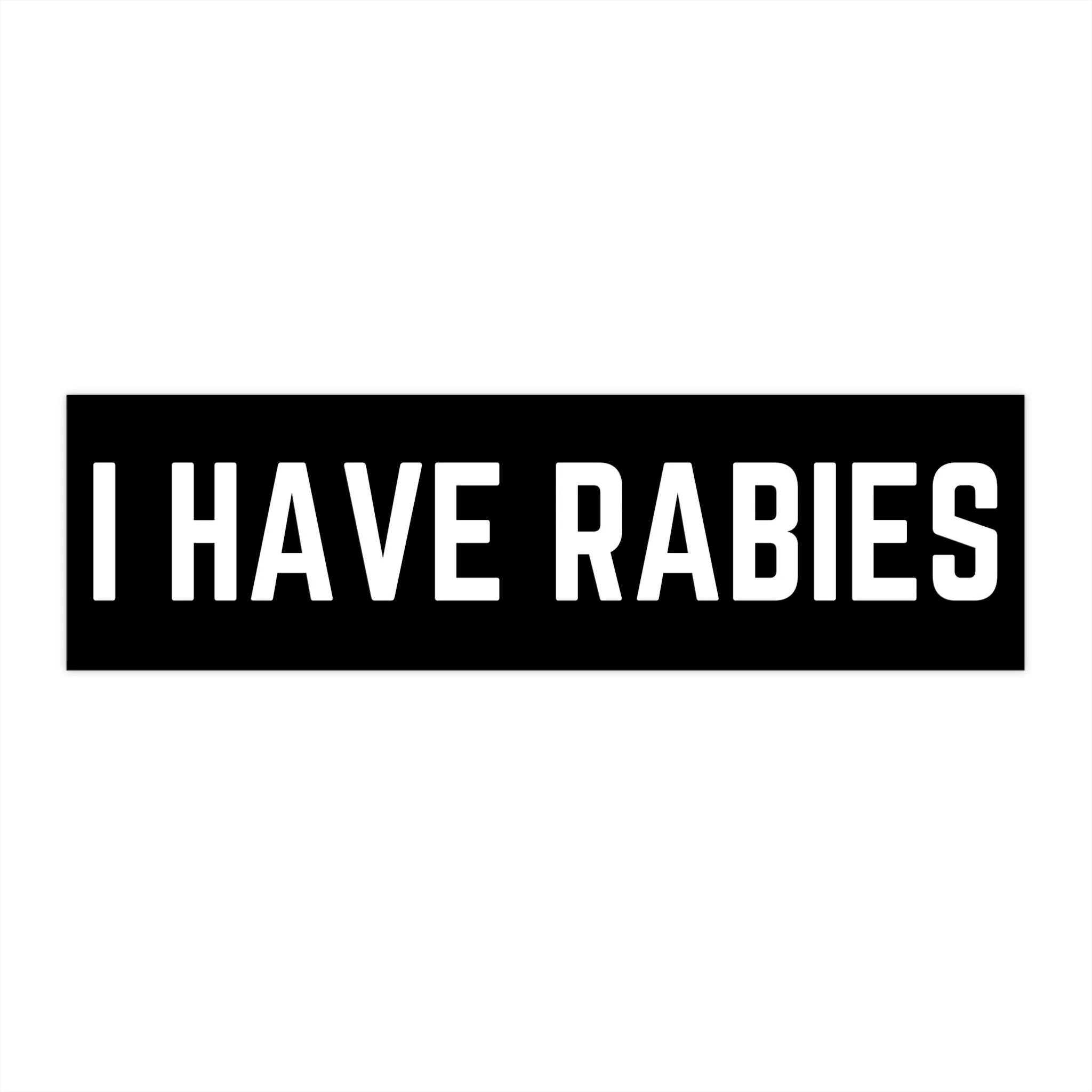 Rabies Bumper Sticker sarcastic funny sticker chaotic gag humor