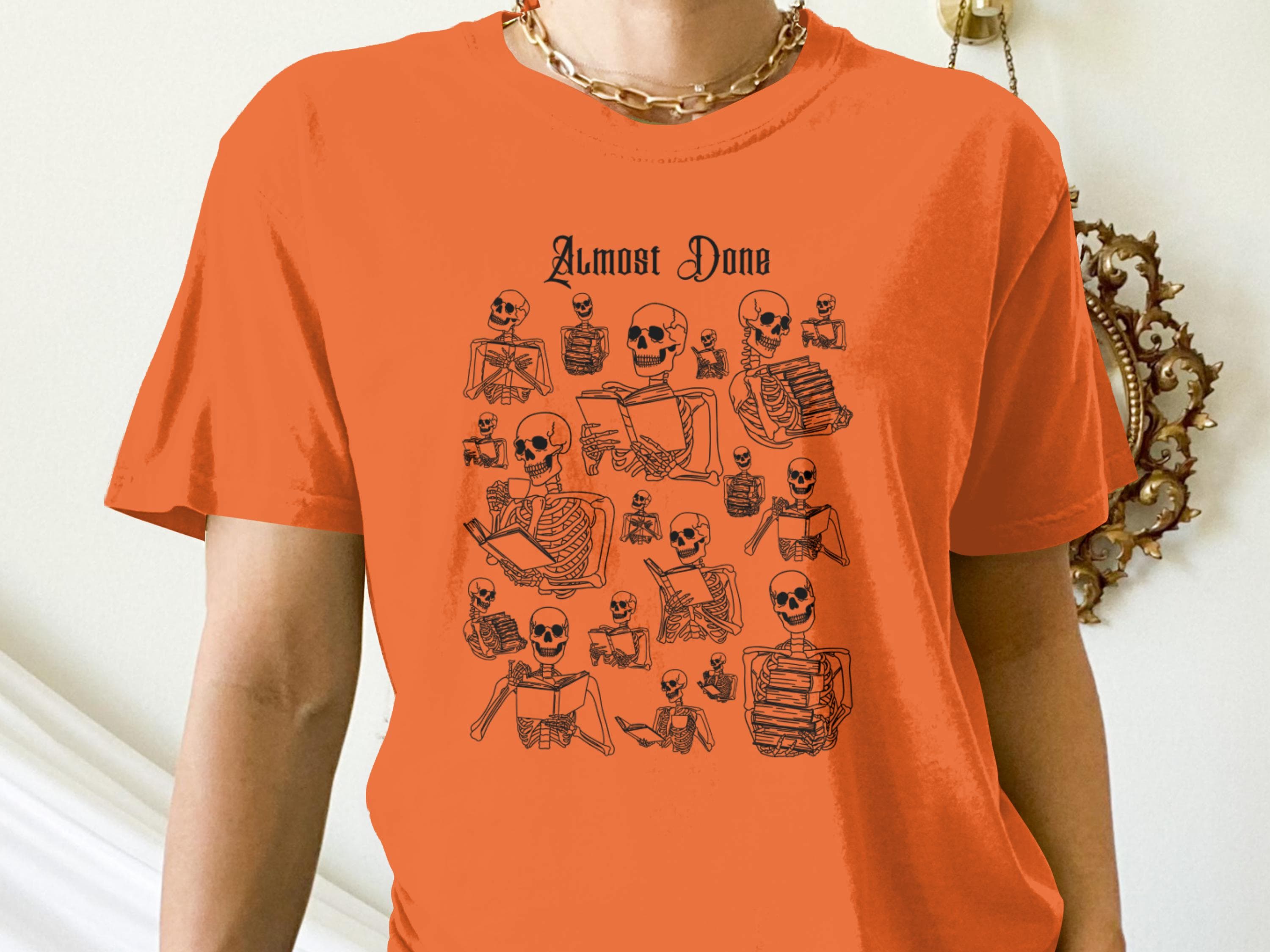The "Almost Done" Funny Skeletons Reading T-Shirt Book Worm Tee Book Lover Gift Nerd Book Club Spooky Halloween Bookish Hoodie Skeleton meme