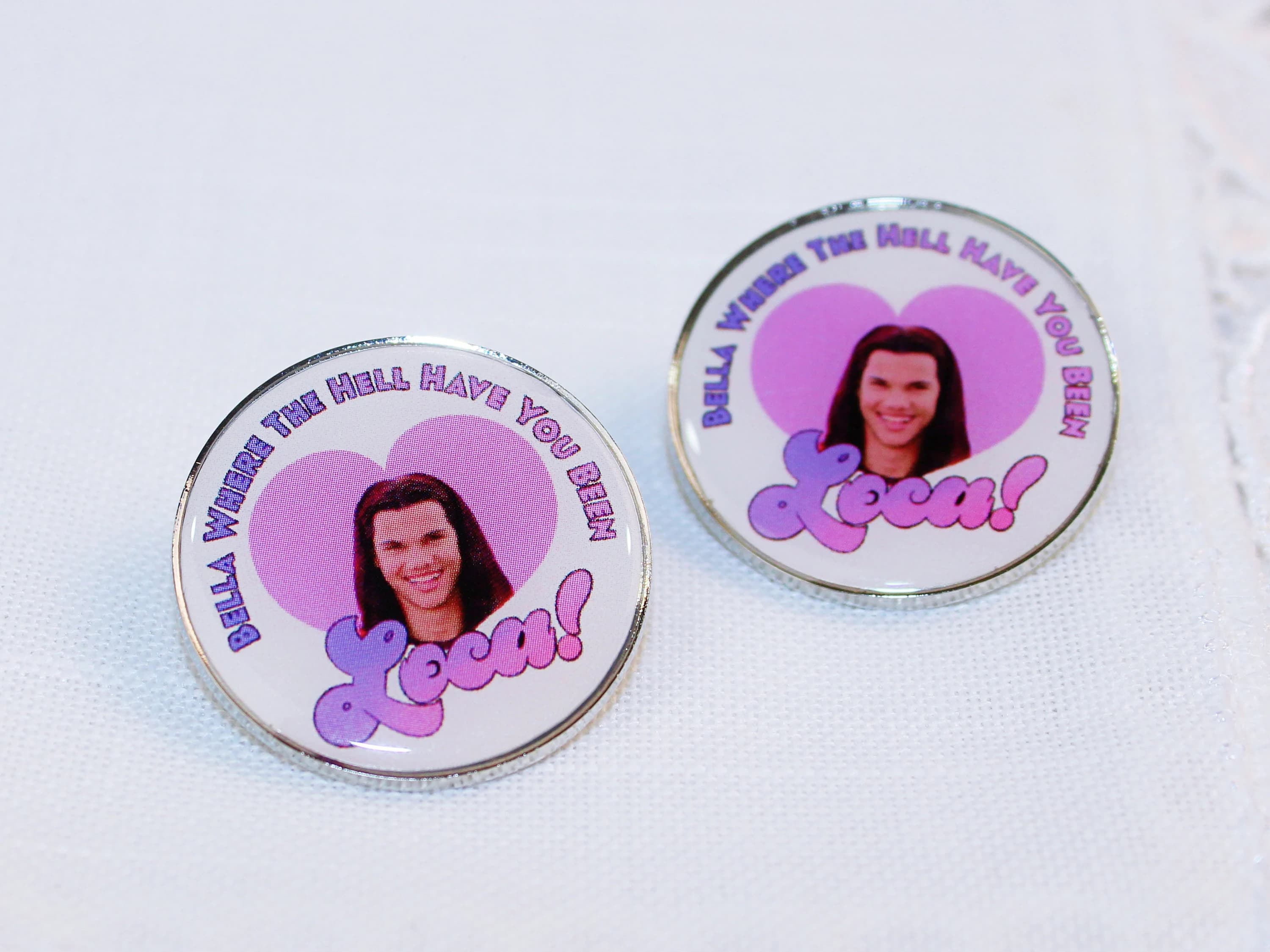 Twilight Pin / Bella! Where the hell have you been loca? / Twilight Quote - image 2