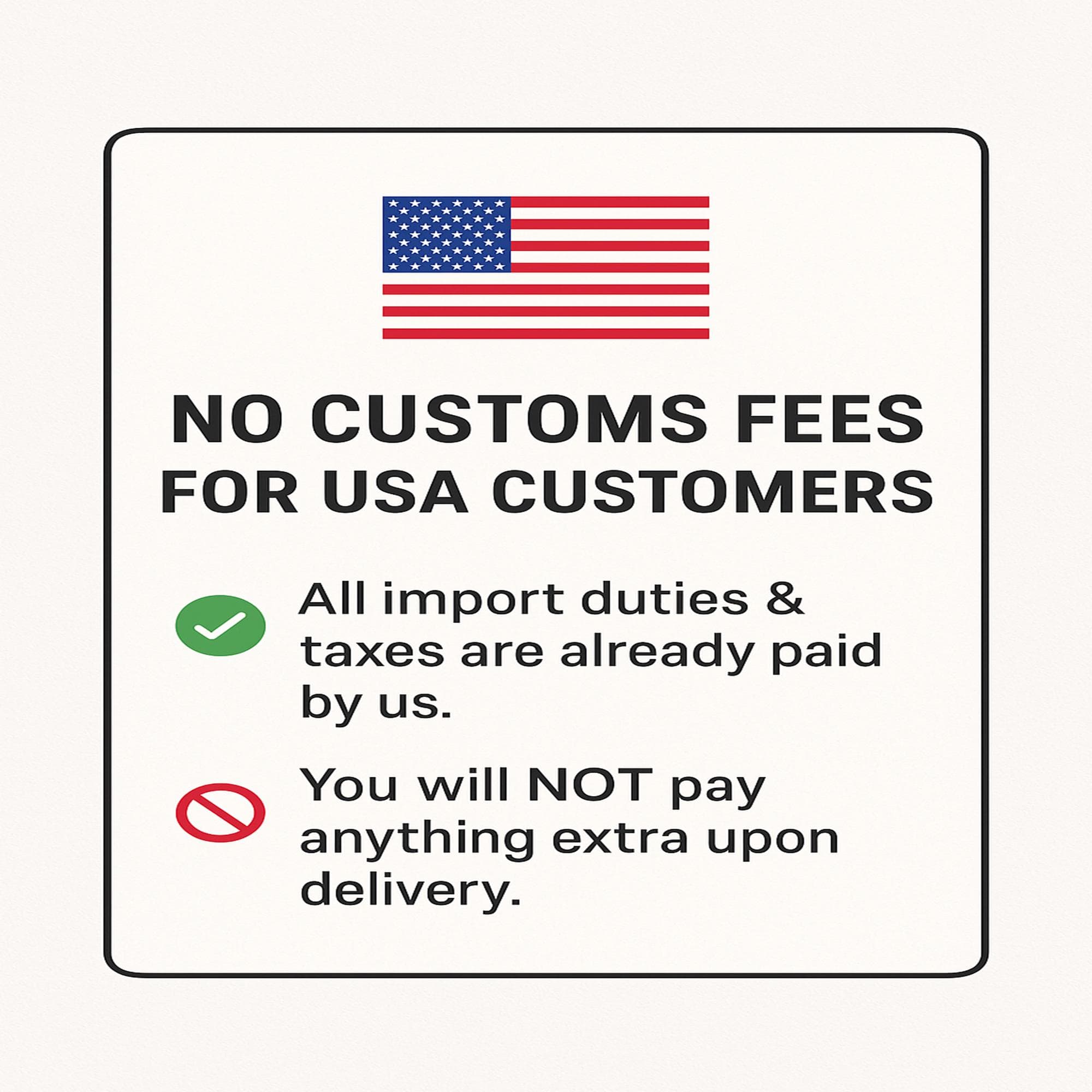 a sign stating "NO CUSTOMS FEES FOR USA CUSTOMERS" with a green checkmark and a red prohibition sign.