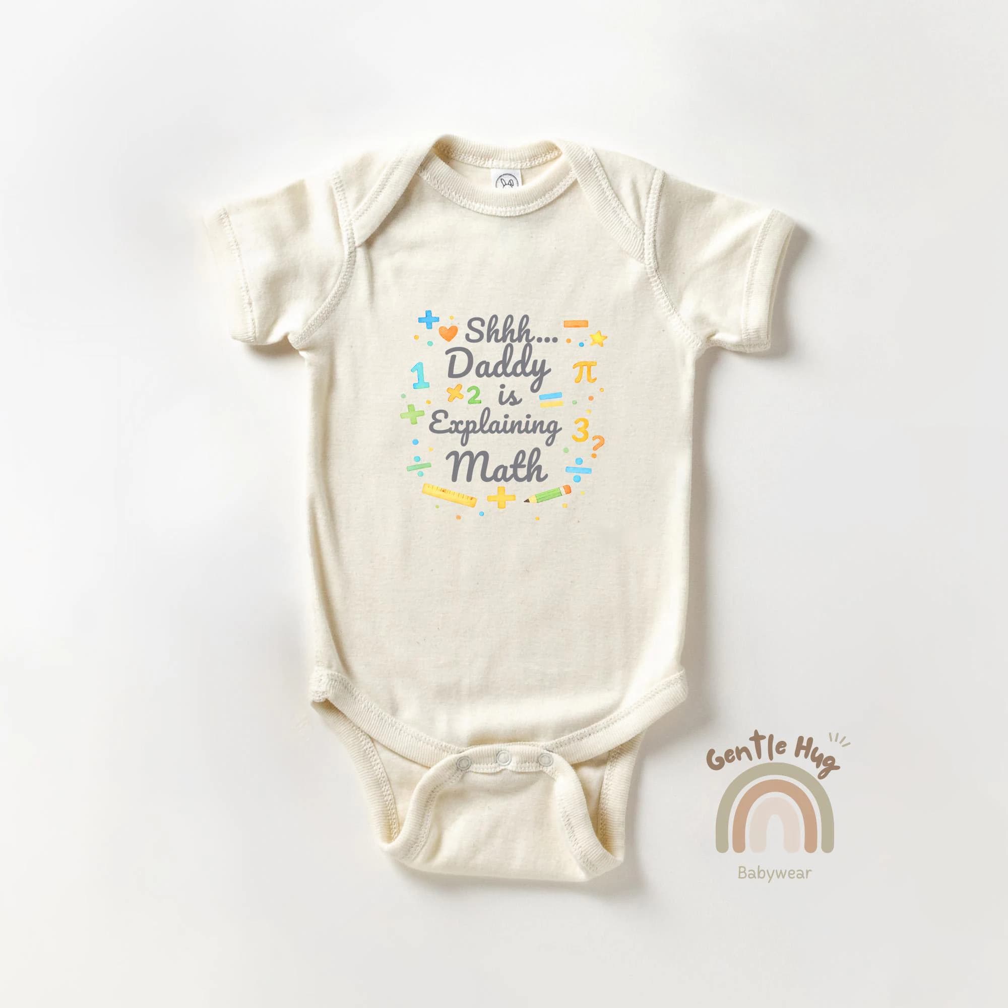 Shhh Daddy Is Explaining Math Baby Bodysuit Funny Dad Humor Bodysuit, Geeky STEM Outfit, Clever Newborn Gift, Natural Baby Clothes