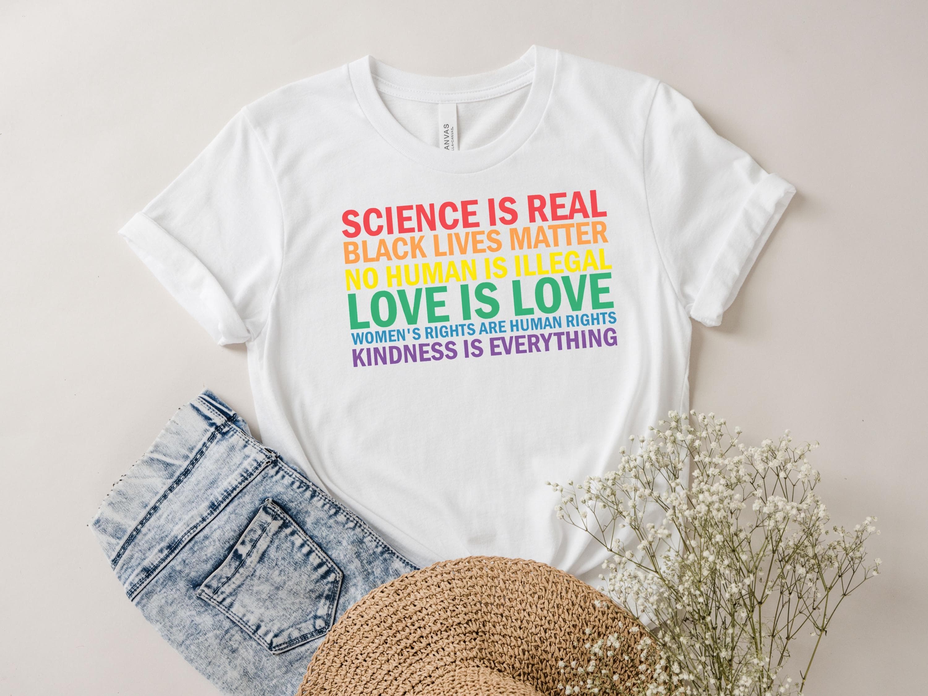 Science is Real DTF Transfer, Black Lives Matter, Womens Rights DTF, Kindness Heat Press, Pride Design For Women, No Human Is Illegal