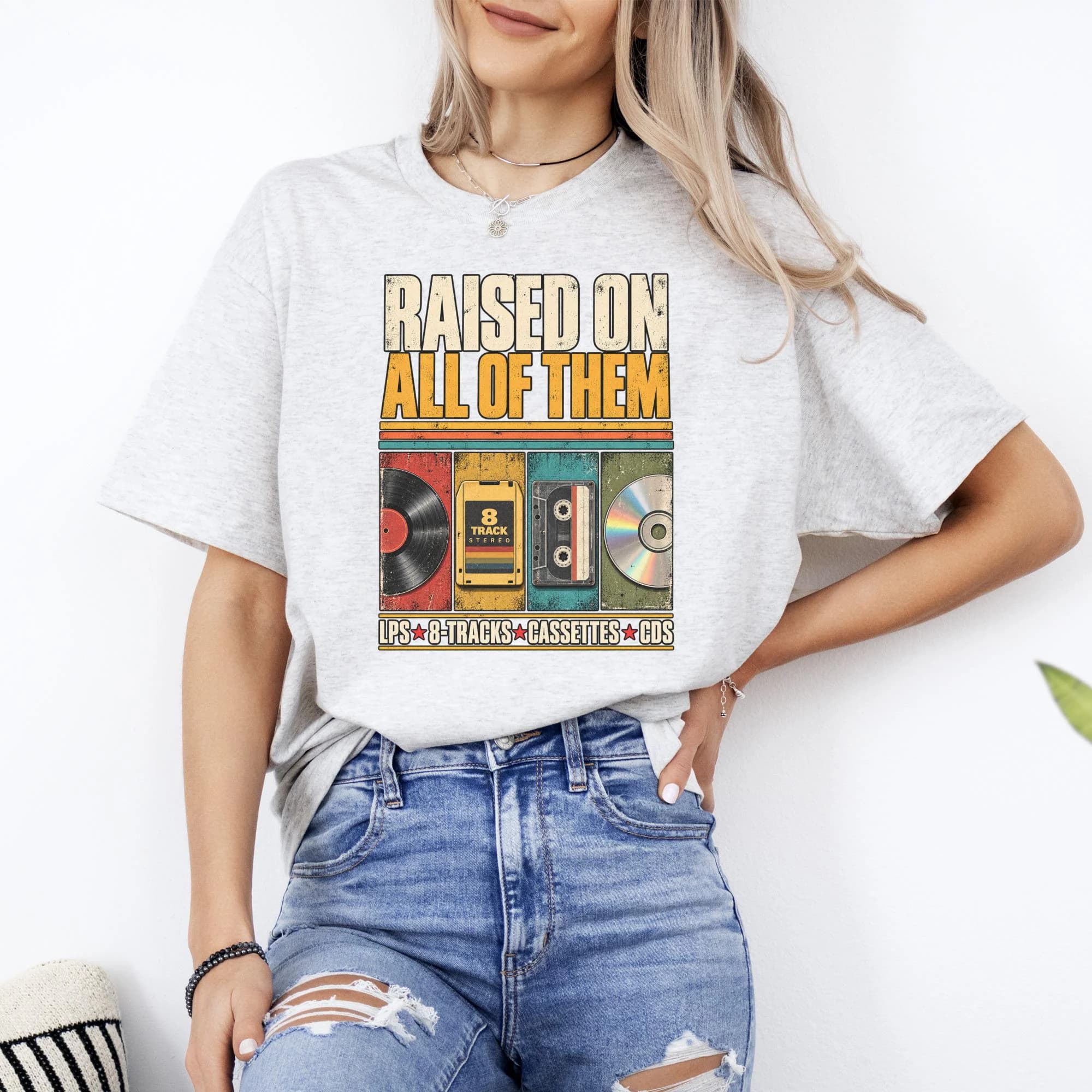 Raised On All Of Them Shirt Vintage Music Lover T-Shirt Vinyl Cassette CD 8 Track Tee Retro 70s 80s 90s Nostalgia Graphic Tee Gen X Gift - image 3