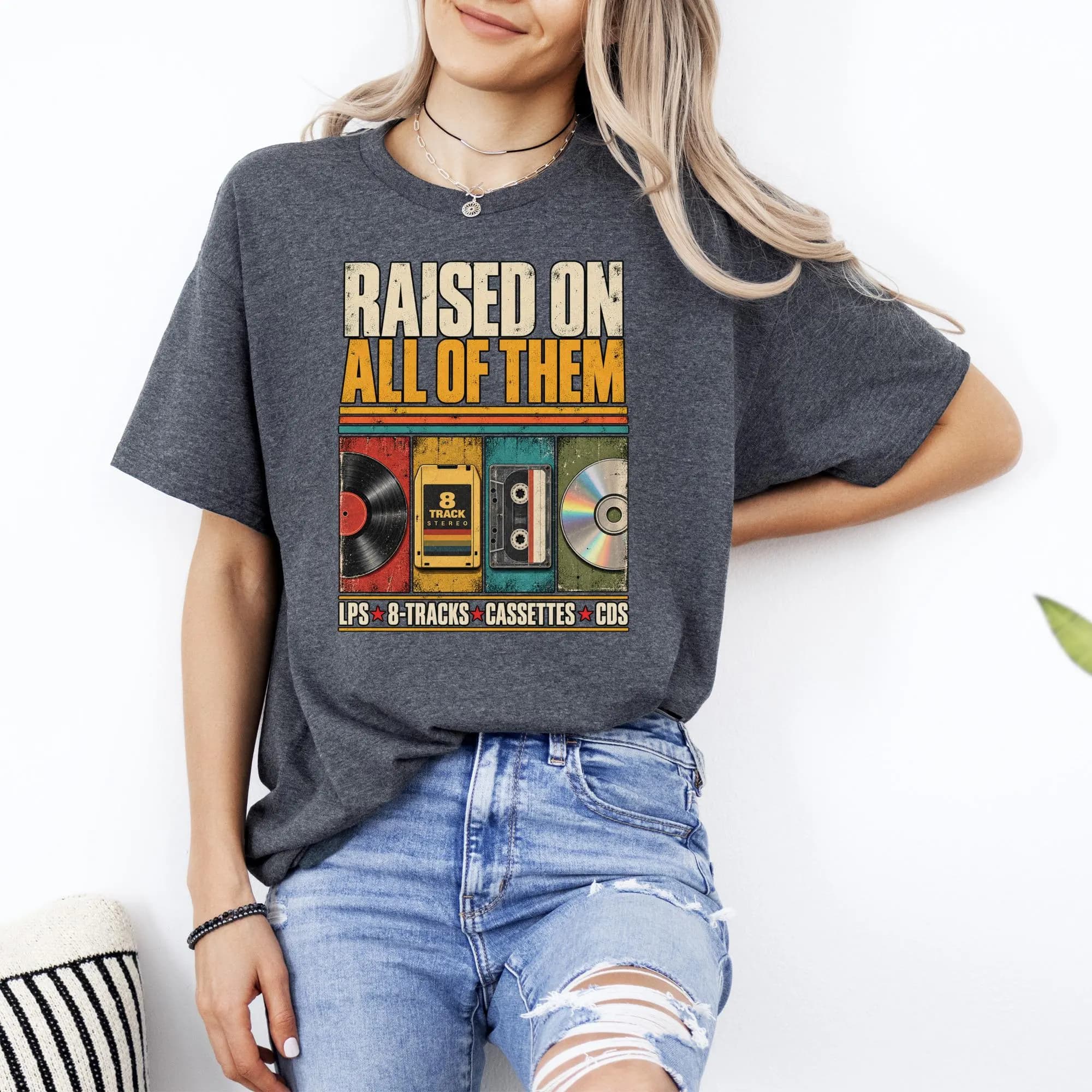 Raised On All Of Them Shirt Vintage Music Lover T-Shirt Vinyl Cassette CD 8 Track Tee Retro 70s 80s 90s Nostalgia Graphic Tee Gen X Gift - image 4