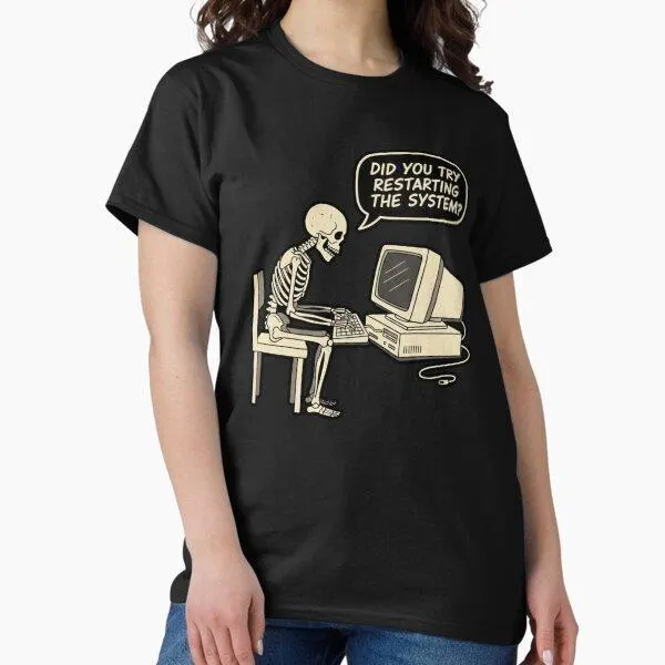 Funny IT Tech Support Shirt, Sarcastic Skeleton Computer Tee, Did You Try Restarting The System, Programmer Sysadmin Help Desk Gift