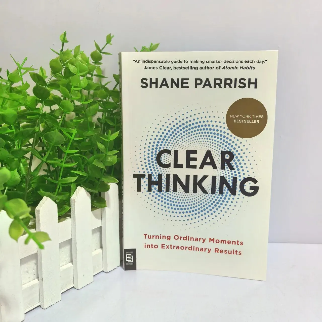 Clear Thinking Turning Ordinary Moments Into Extraordinary Results Paperback Book English