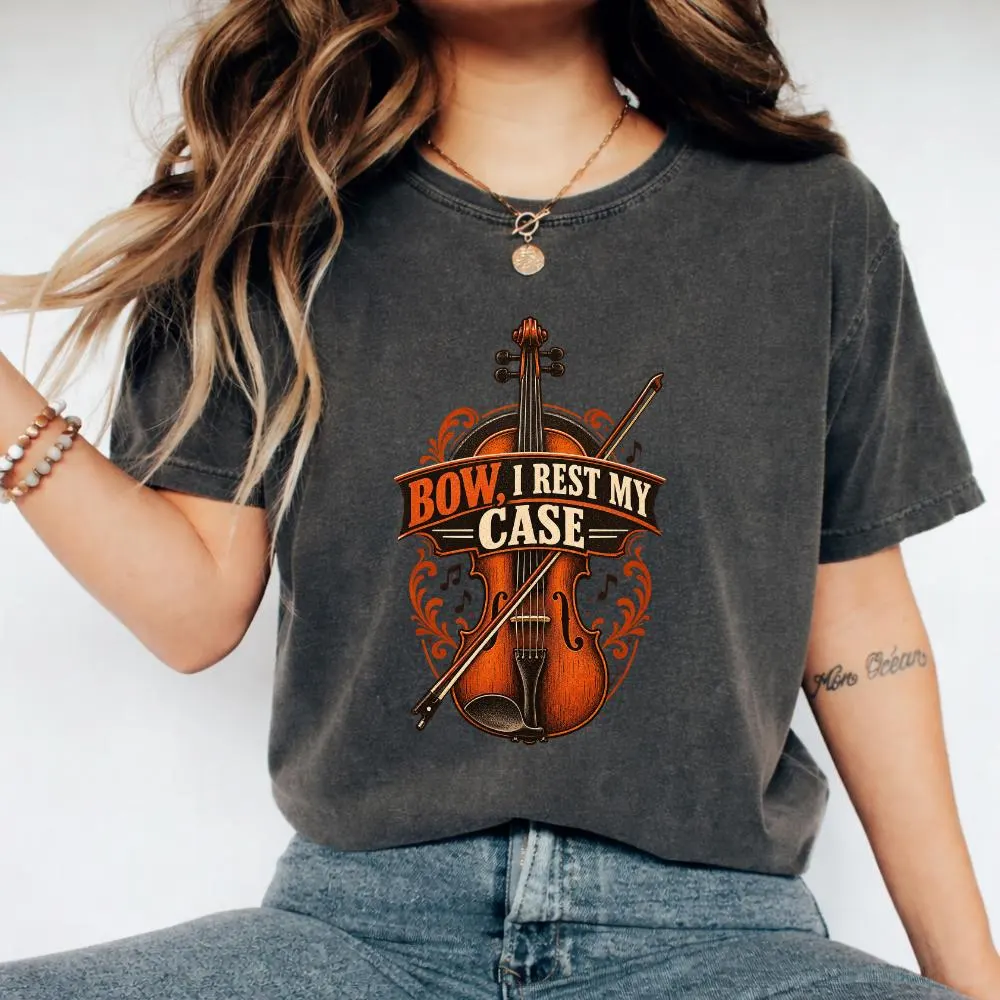 Bow I Rest My Case T-Shirt, Violinist Gift, Funny Violin Graphic Tee, Orchestra Musician Shirt, String Player Gift, Music Tee